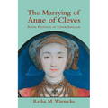 The Marrying of Anne of Cleves: Royal Protocol in Early Modern England