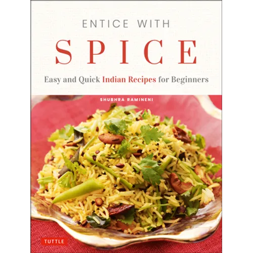 Entice with Spice: Easy and Quick Indian Recipes for Beginners