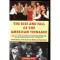 The Rise and Fall of the American Teenager
