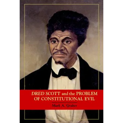 Dred Scott and the Problem of Constitutional Evil