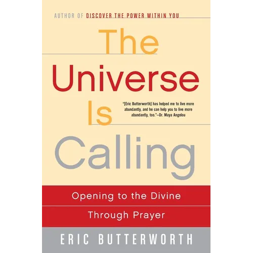 The Universe Is Calling: Opening to the Divine Through Prayer