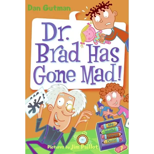 My Weird School Daze #7: Dr. Brad Has Gone Mad!