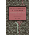 The Passenger Pigeon in Pennsylvania: Its Remarkable History, Habits and Extinction, with Interesting Side Lights on the Folk and Forest Lore of the A