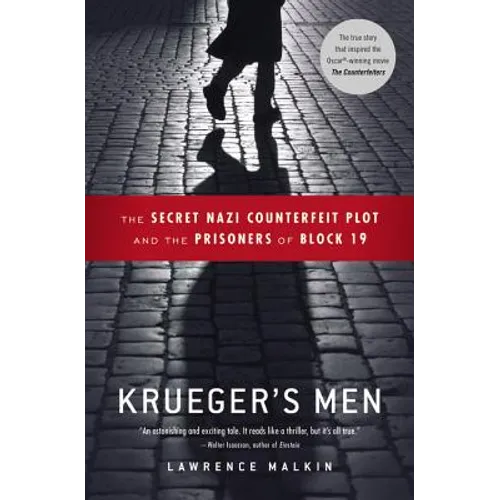Krueger's Men: The Secret Nazi Counterfeit Plot and the Prisoners of Block 19