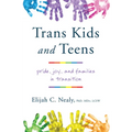 Trans Kids and Teens: Pride, Joy, and Families in Transition