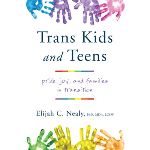 Trans Kids and Teens: Pride, Joy, and Families in Transition