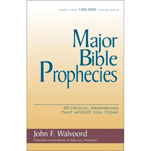 Major Bible Prophecies: 37 Crucial Prophecies That Affect You Today