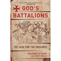 God's Battalions: The Case for the Crusades