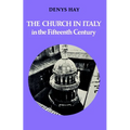 The Church in Italy in the Fifteenth Century: The Birkbeck Lectures 1971