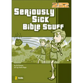 The Seriously Sick Bible Stuff