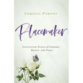 Placemaker: Cultivating Places of Comfort, Beauty, and Peace