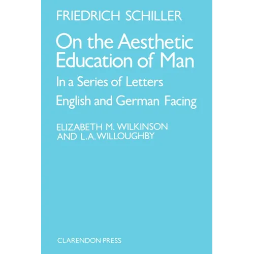 On the Aesthetic Education of Man in a Series of Letters