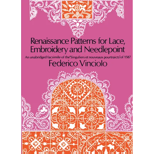 Renaissance Patterns for Lace, Embroidery and Needlepoint