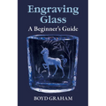 Engraving Glass: A Beginner's Guide