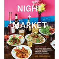 Night + Market: Delicious Thai Food to Facilitate Drinking and Fun-Having Amongst Friends a Cookbook