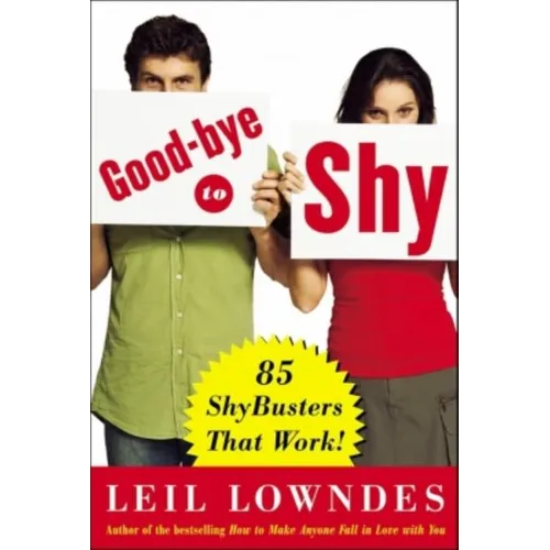 Goodbye to Shy: 85 Shybusters That Work!