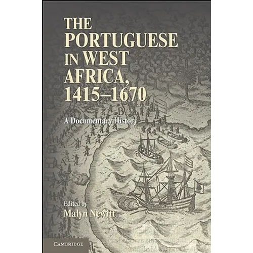 The Portuguese in West Africa, 1415-1670: A Documentary History