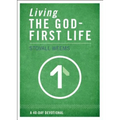 Living the God-First Life: A 40-Day Devotional for Christian Disciples