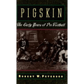 Pigskin: The Early Years of Pro Football