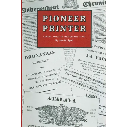 Pioneer Printer: Samuel Bangs in Mexico and Texas