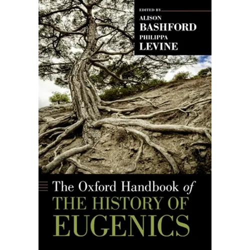The Oxford Handbook of the History of Eugenics