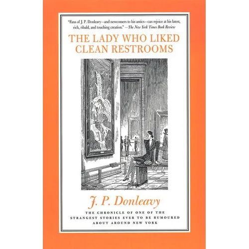 The Lady Who Liked Clean Restrooms: The Chronicle of One of the Strangest Stories Ever to Be Rumoured about Around New York