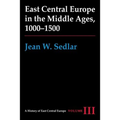 East Central Europe in the Middle Ages, 1000-1500: Vol. III