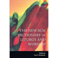 New SCM Dictionary of Liturgy and Worship