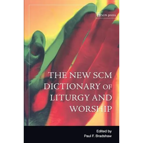New SCM Dictionary of Liturgy and Worship