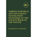 Hebrew Wordplay and Septuagint Translation Technique in the Fourth Book of the Psalter