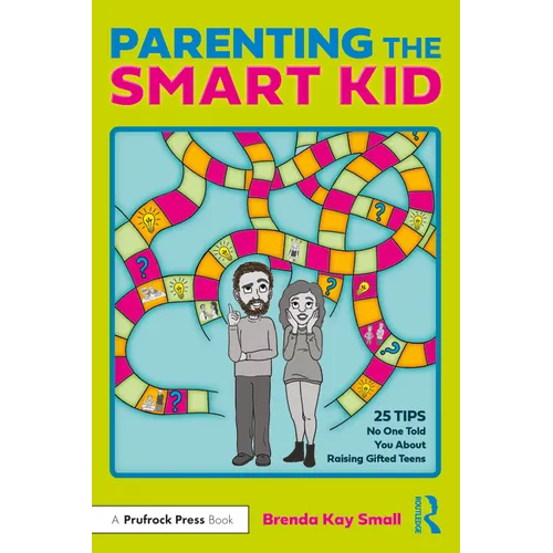 Parenting the Smart Kid: 25 Tips No One Told You about Raising Gifted Teens
