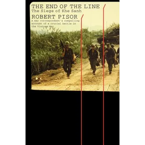 The End of the Line: The Siege of Khe Sanh