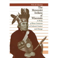 The Menomini Indians of Wisconsin: A Study of Three Centuries of Cultural Contact and Change