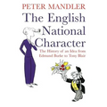 The English National Character: The History of an Idea from Edmund Burke to Tony Blair