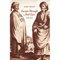Europe Through Arab Eyes, 1578-1727