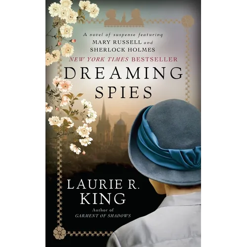Dreaming Spies: A Novel of Suspense Featuring Mary Russell and Sherlock Holmes