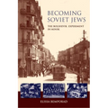 Becoming Soviet Jews: The Bolshevik Experiment in Minsk