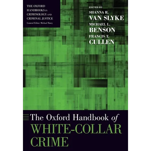 The Oxford Handbook of White-Collar Crime