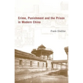 Crime, Punishment, and the Prison in Modern China