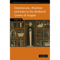 Dominicans, Muslims and Jews in the Medieval Crown of Aragon