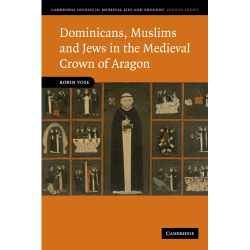 Dominicans, Muslims and Jews in the Medieval Crown of Aragon