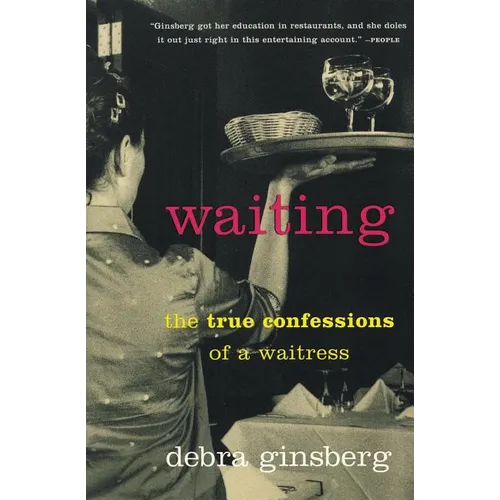 Waiting: The True Confessions of a Waitress