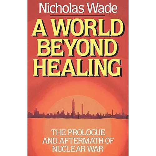 A World Beyond Healing: The Prologue and Aftermath of Nuclear War