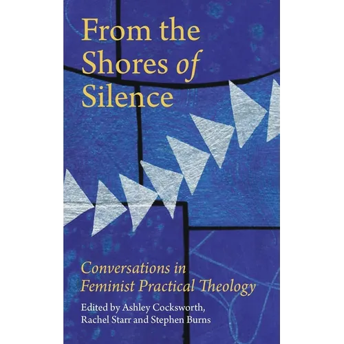 From the Shores of Silence: Conversations in Feminist Practical Theology