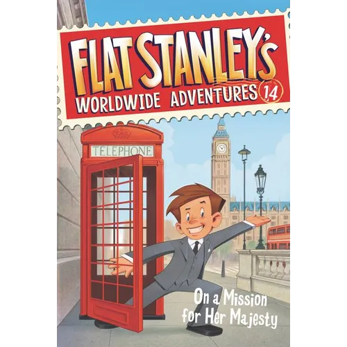 Flat Stanley's Worldwide Adventures #14: On a Mission for Her Majesty