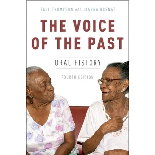 The Voice of the Past: Oral History, 4th edition