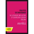 Politics of Discourse: The Literature and History of Seventeenth-Century England
