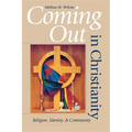 Coming Out in Christianity: Religion, Identity, and Community