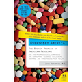 Overdosed America: The Broken Promise of American Medicine