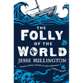 The Folly of the World